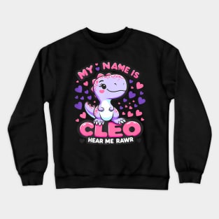 My Name Is Cleo Hear Me Roar TRex Dinosaur Hearts Crewneck Sweatshirt